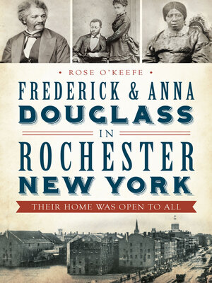 cover image of Frederick & Anna Douglass in Rochester New York